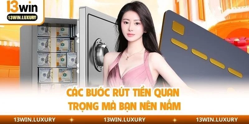 Các bước rút tiền quan trọng mà bạn nên nắm